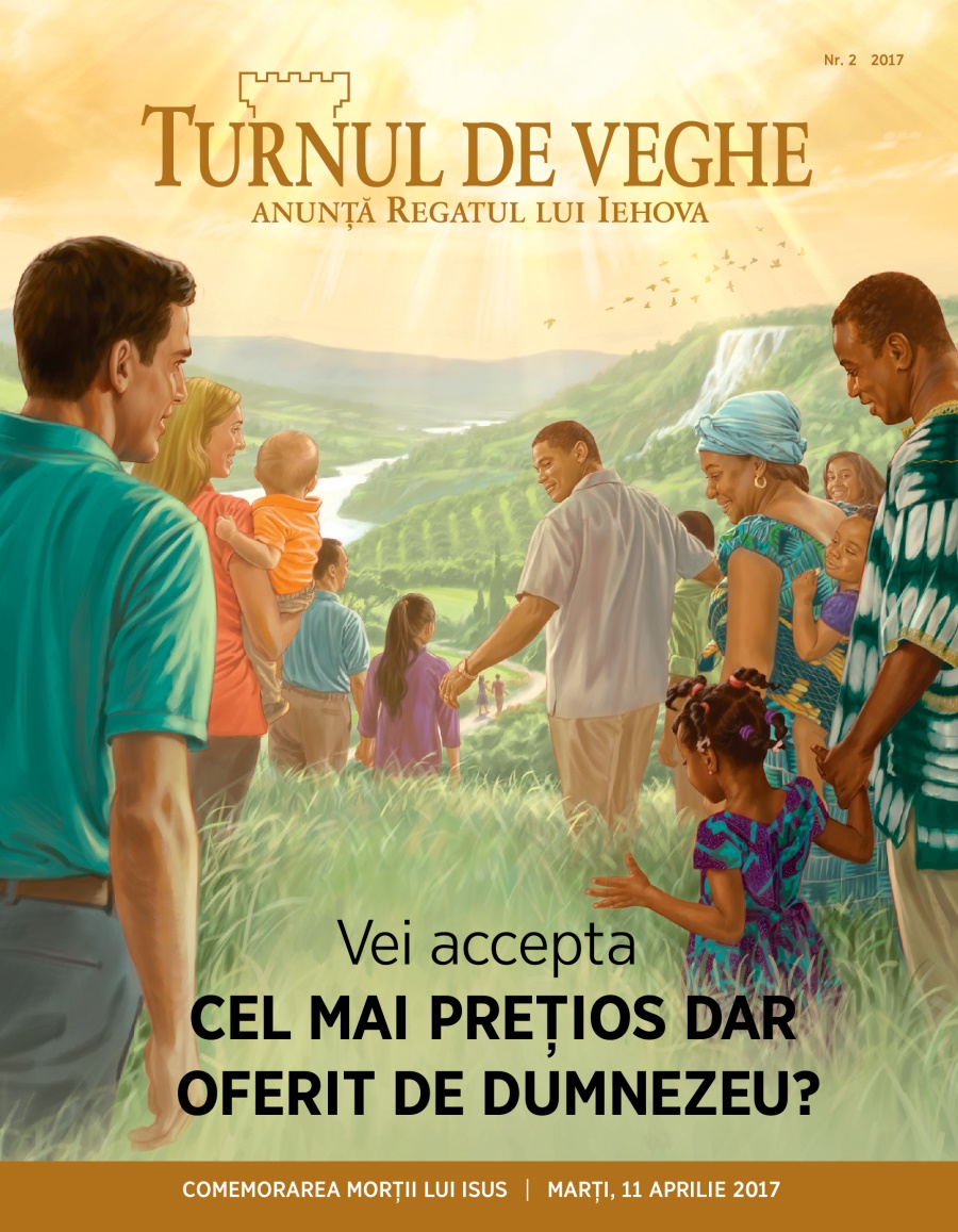 Revista Turnul de veghe nr. 2 2017 | Vei accepta cel mai prețios dar oferit de Dumnezeu?