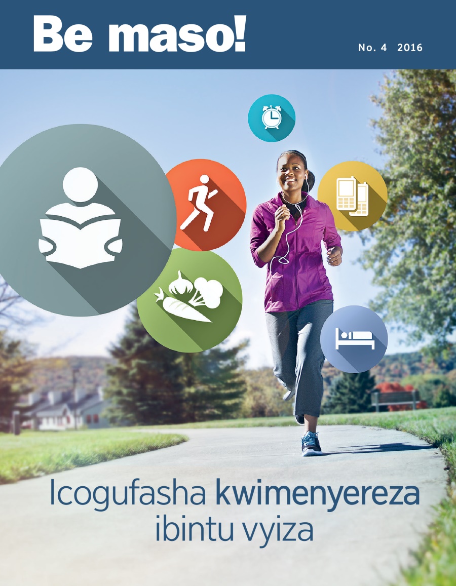 Ikinyamakuru Be maso!, No. 4 2016 | Icogufasha kwimenyereza ibintu vyiza