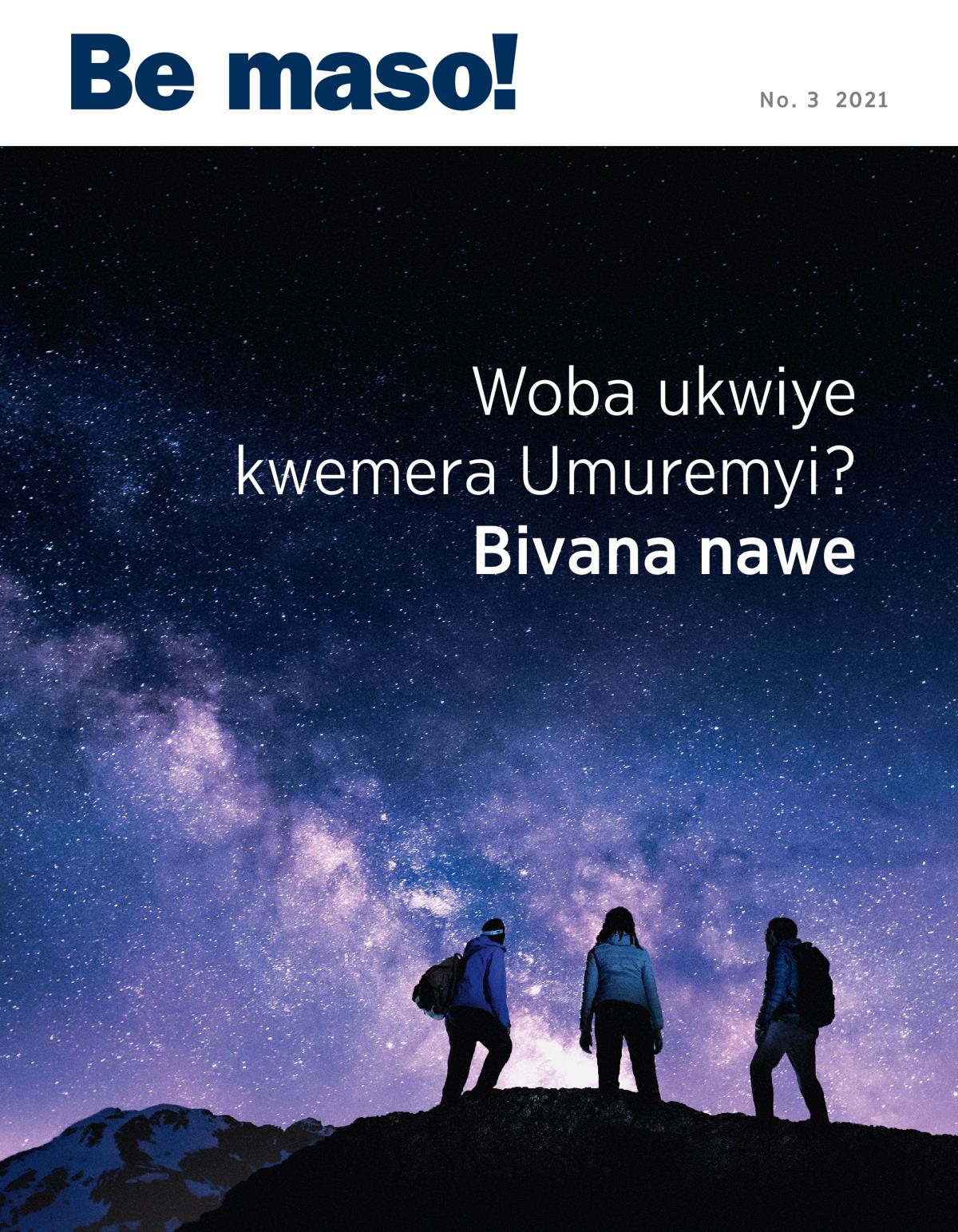 Ikinyamakuru Be maso! No. 3 2021 | Woba ukwiye kwemera Umuremyi? Bivana nawe.