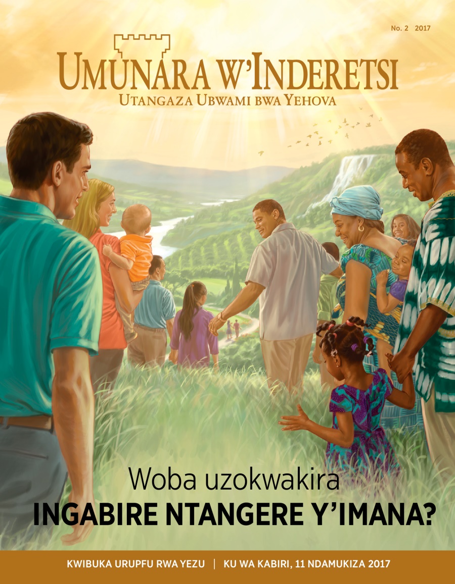Ikinyamakuru Umunara w’Inderetsi, No. 2, 2017 | Woba uzokwakira ingabire ntangere y’Imana?
