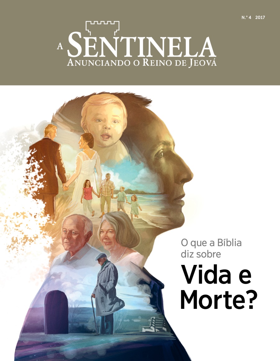 A Sentinela N.° 42017 | O Que a Bíblia diz sobre a Vida e a Morte?