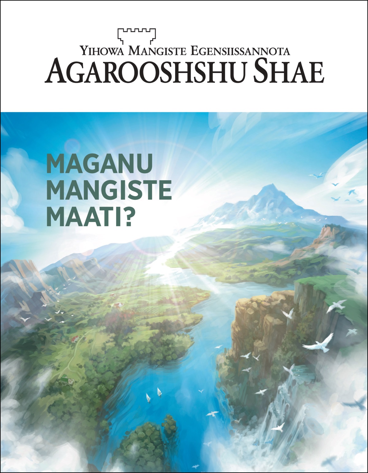 “Maganu Mangiste Maati?” yaanno umo afidhinota “Agarooshshu Shae”