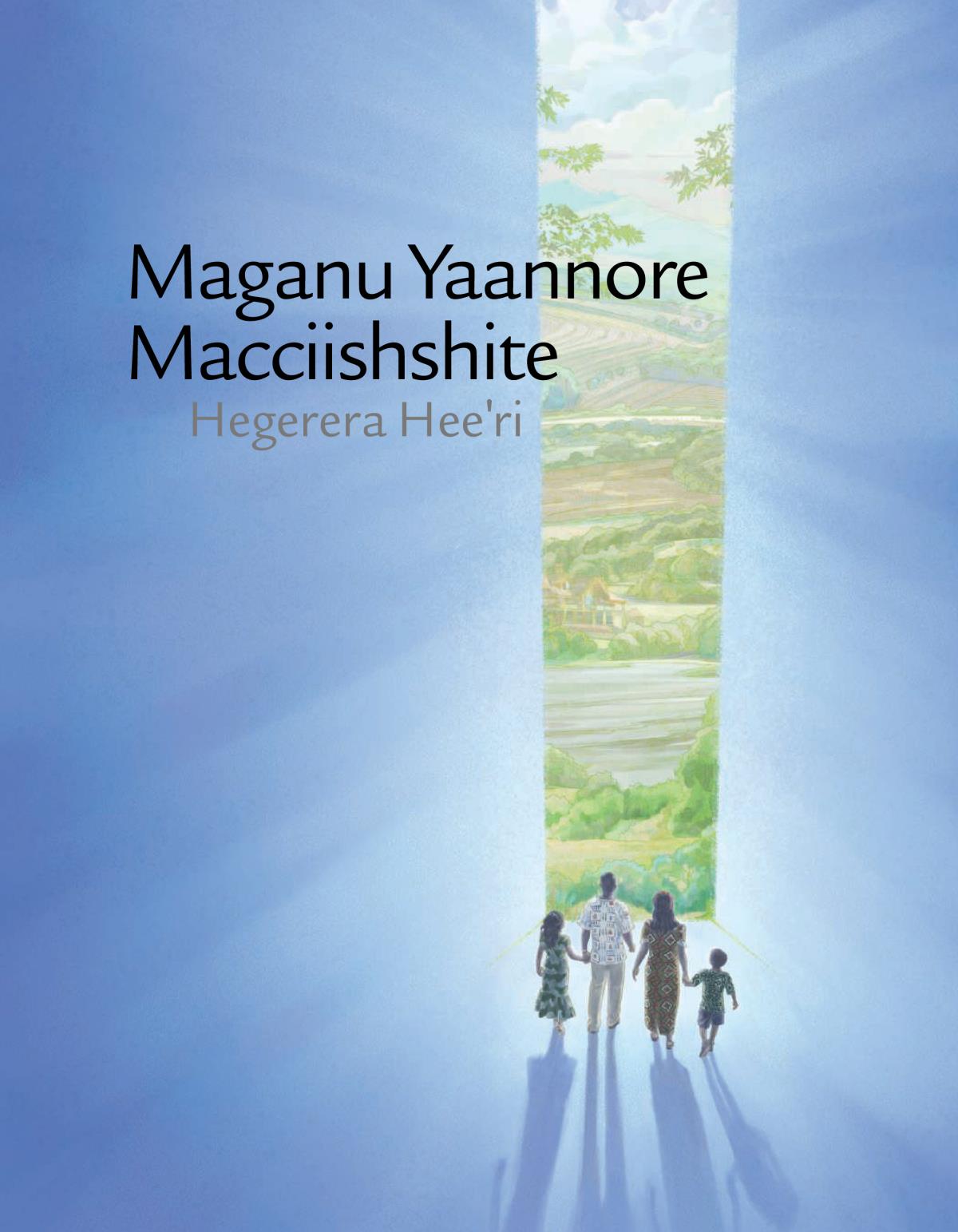 Maganu Yaannore Macciishshite Hegerera Heeˈri