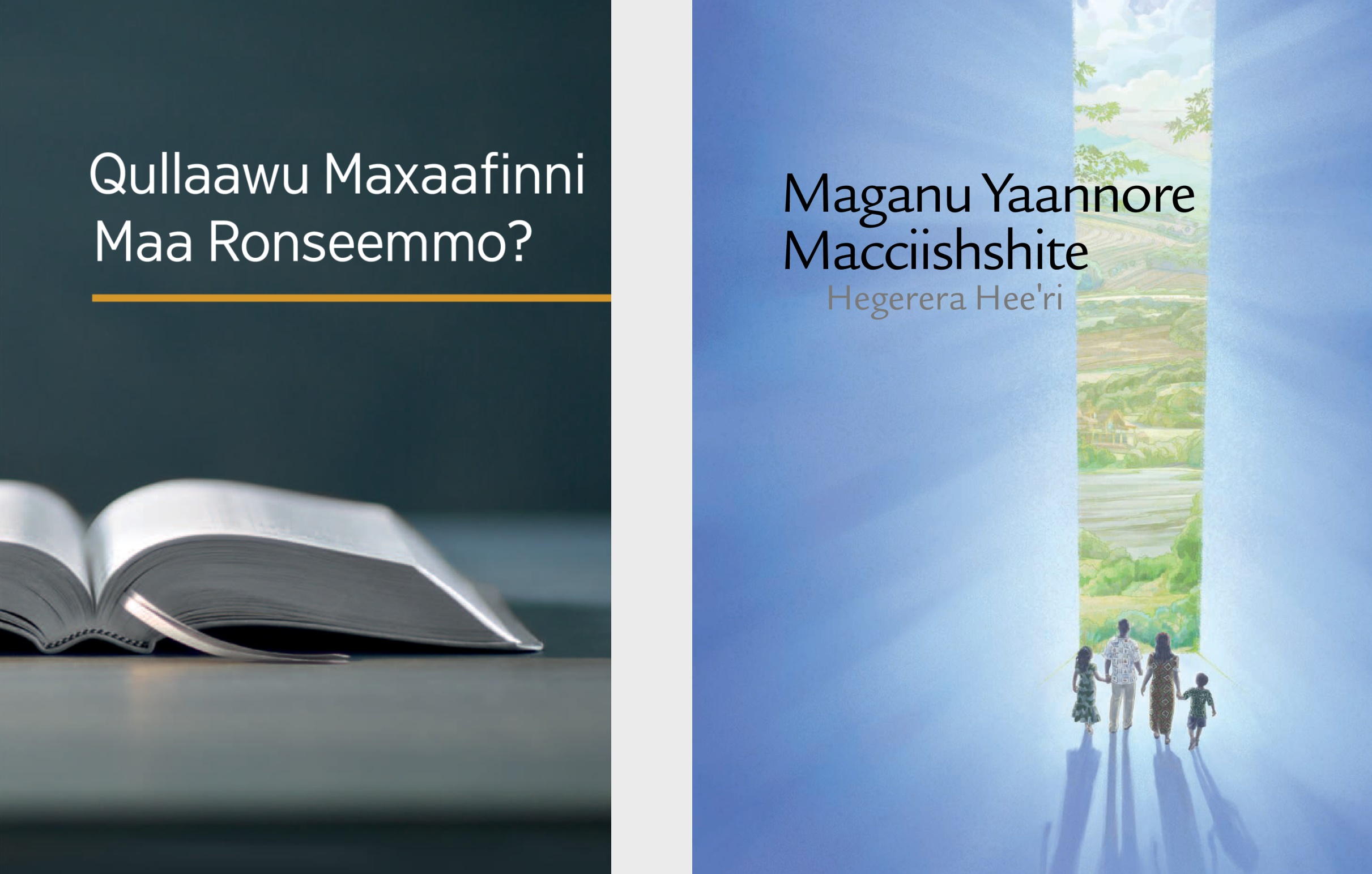 ‘Qullaawu Maxaafinni Maa Ronseemmo?’ Yaanno maxaafanna ‘Maganu Yaannore Macciishshite Heeshshote Heeˈri’ Yitanno biroshere Galanteeemmohe!