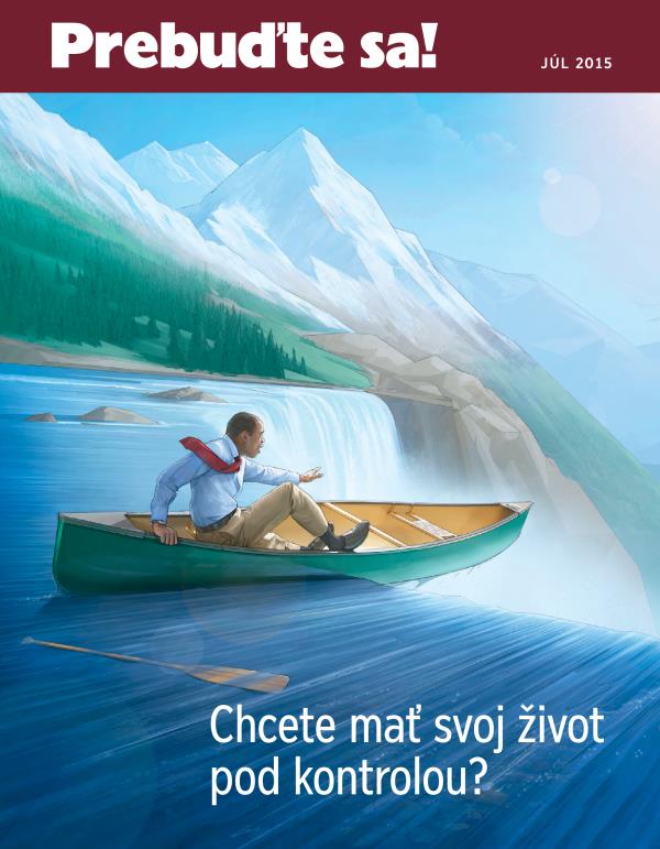 Obálka časopisu Prebuďte sa!, júl 2015 | Chcete mať svoj život pod kontrolou?