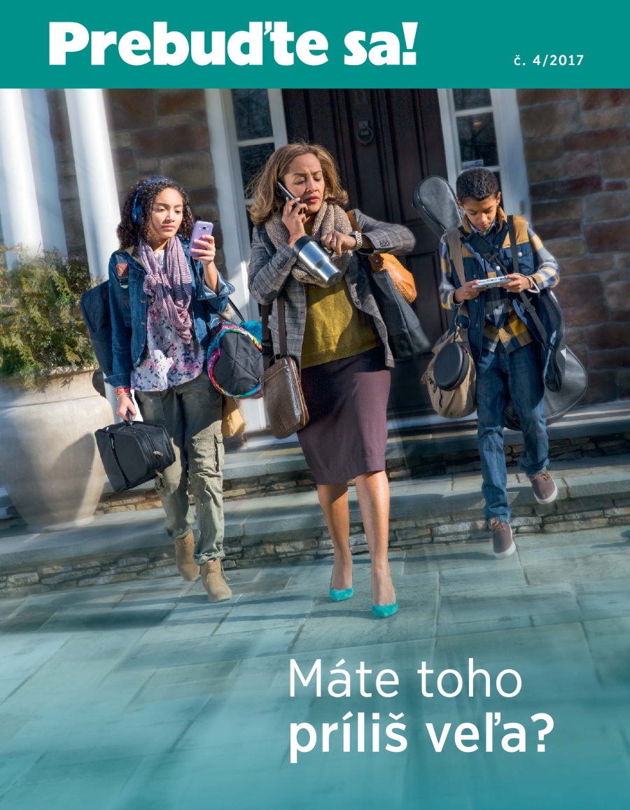 Prebuďte sa! č. 4/2017 | Máte toho príliš veľa?