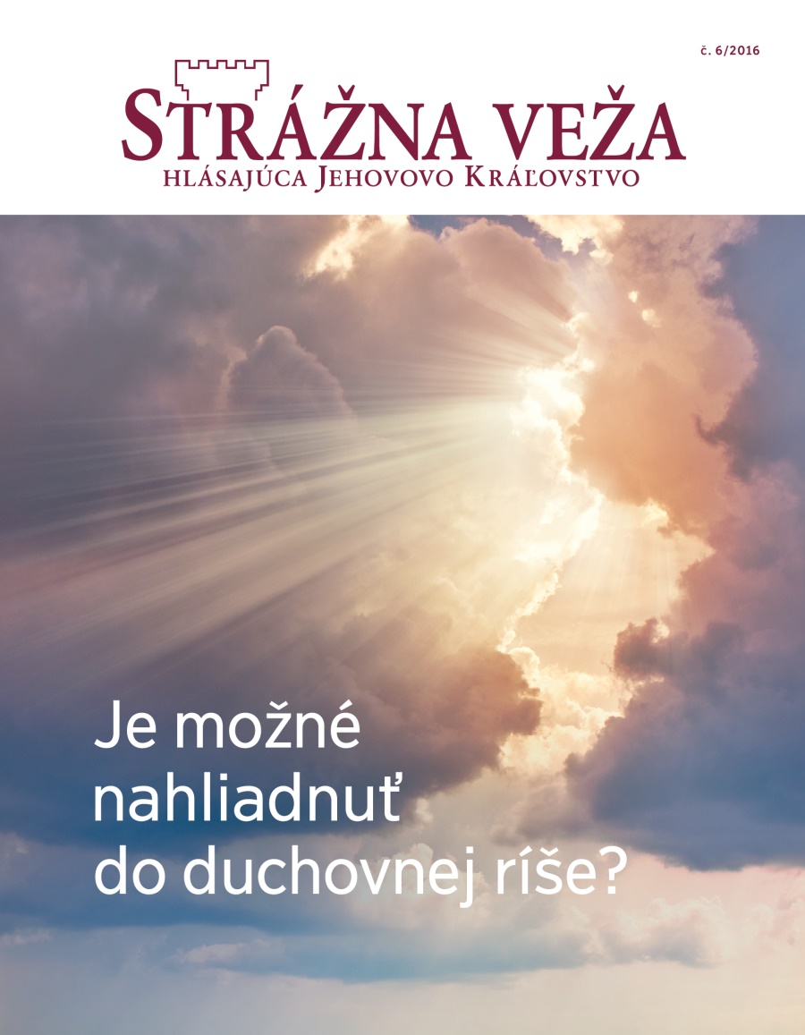 Časopis Strážna veža, č. 6/2016 | Je možné nahliadnuť do duchovnej ríše?