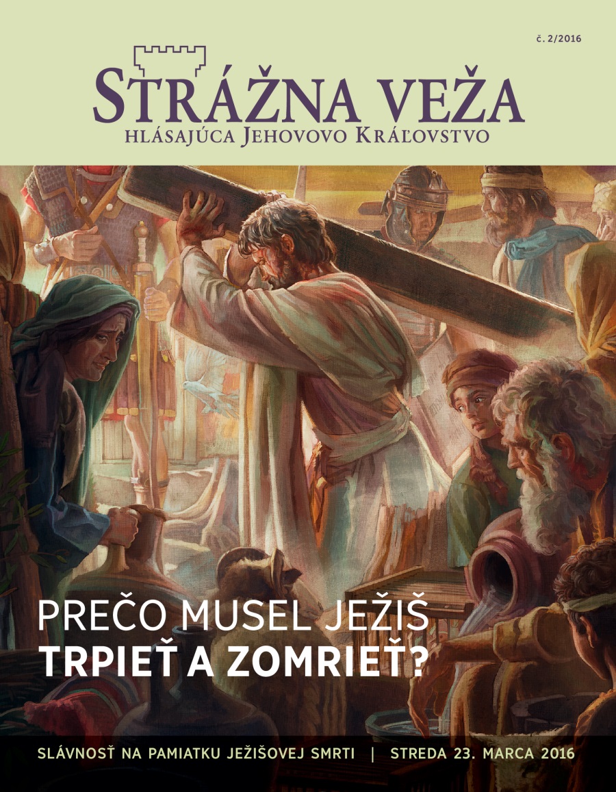 Časopis Strážna veža, č. 2/2016 | Prečo musel Ježiš trpieť a zomrieť?