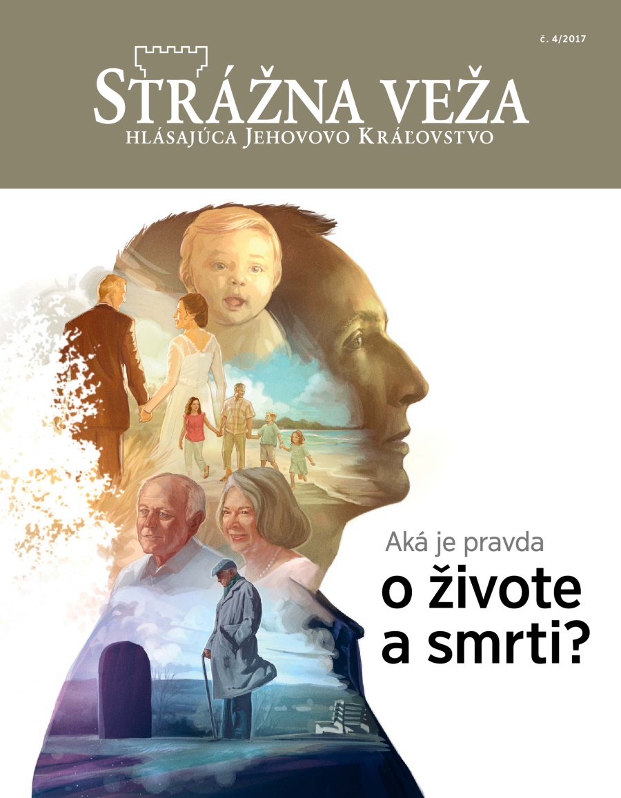 Časopis Strážna veža č. 4/2017 | Aká je pravda o živote a smrti?
