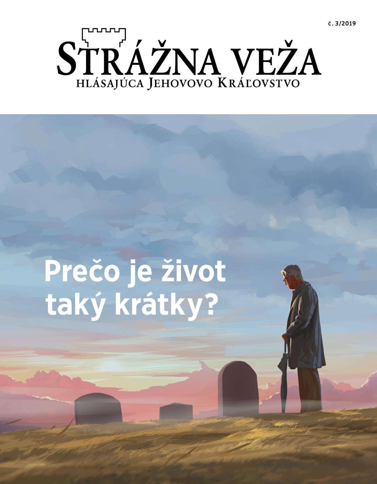 Časopis Strážna veža, č. 3/2019 | Prečo je život taký krátky?