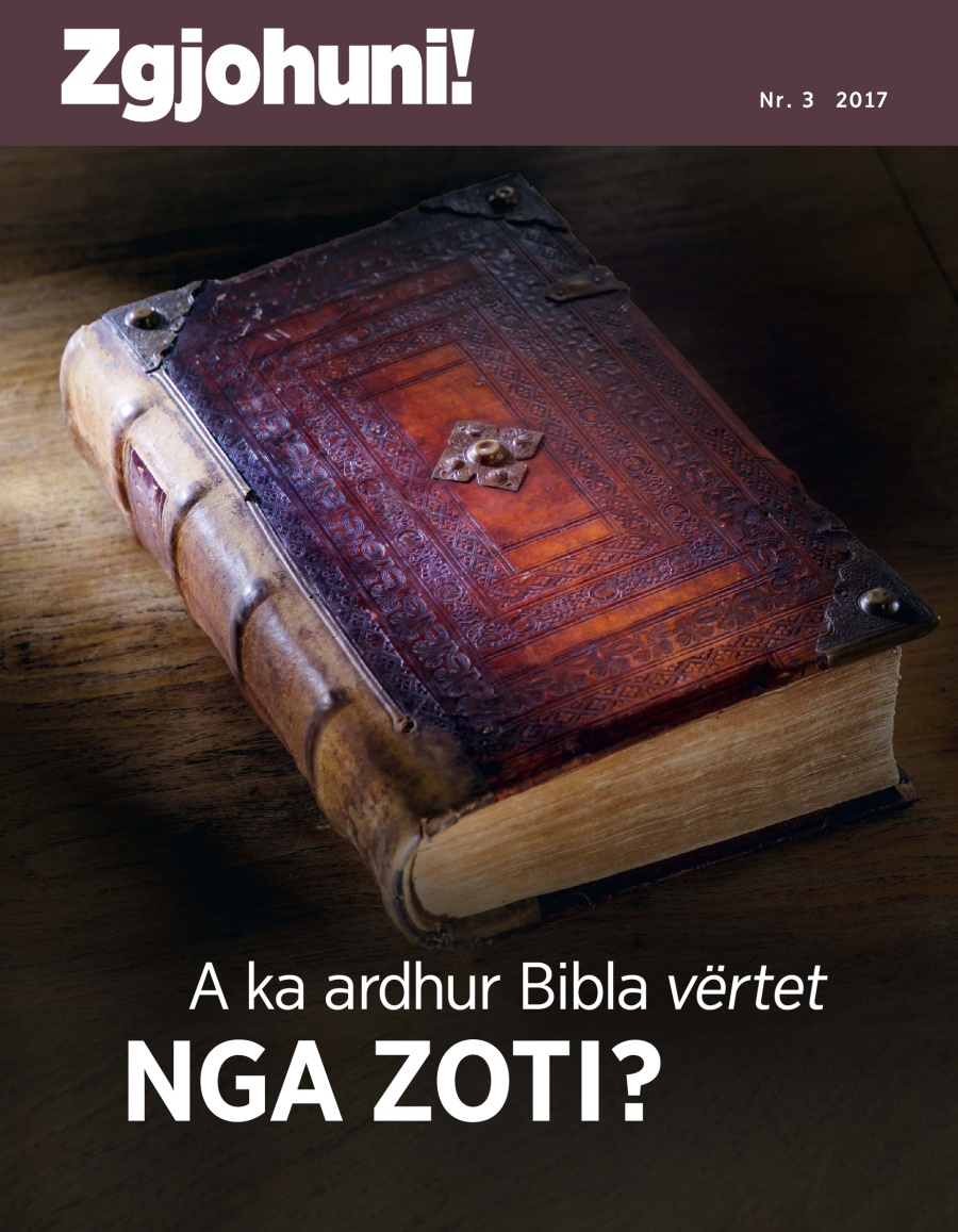 Zgjohuni! Nr. 3 2017 | A ka ardhur Bibla vërtet nga Perëndia?