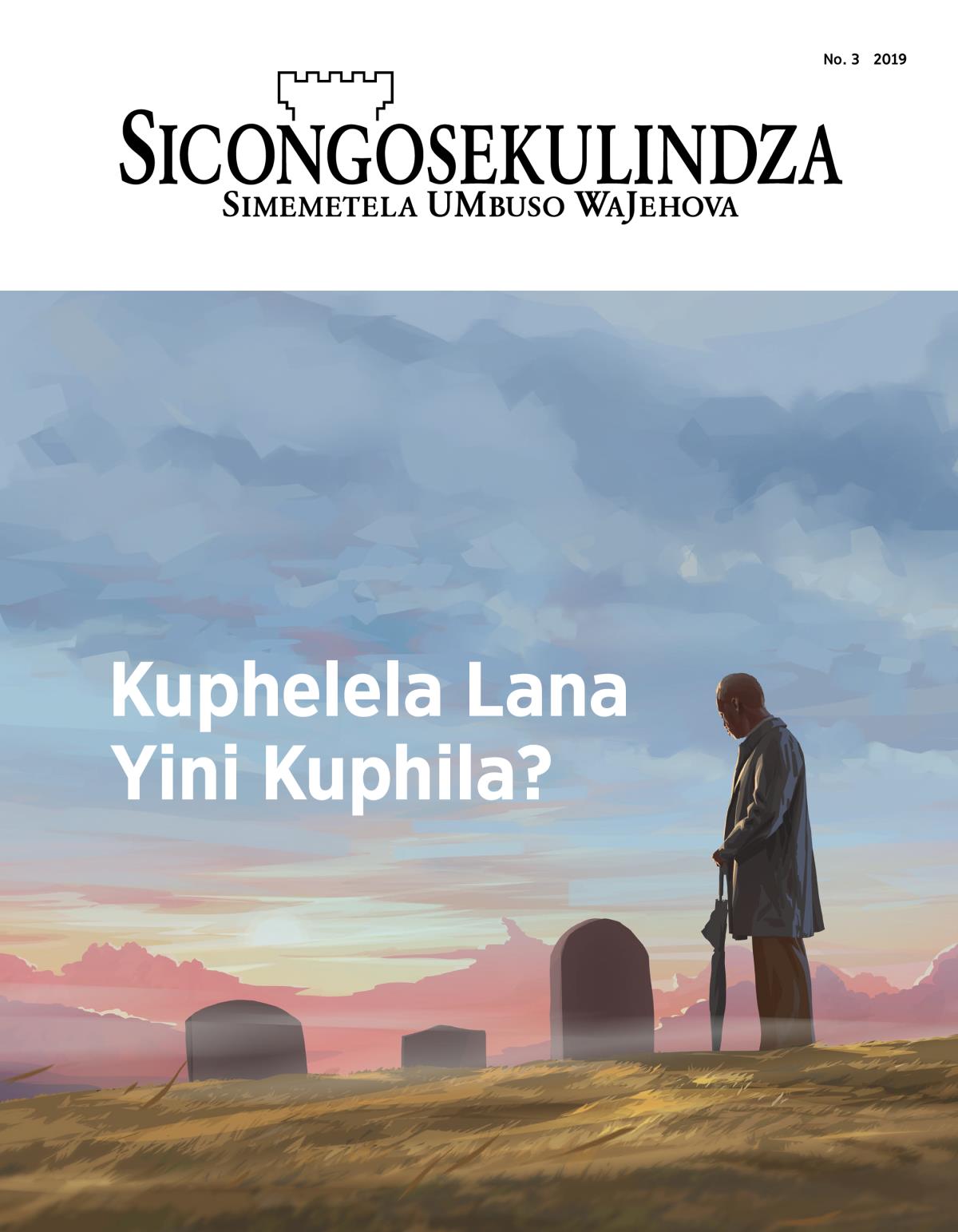 Magazini Sicongosekulindza, No. 3, 2019 | Kuphelela Lana Yini Kuphila?