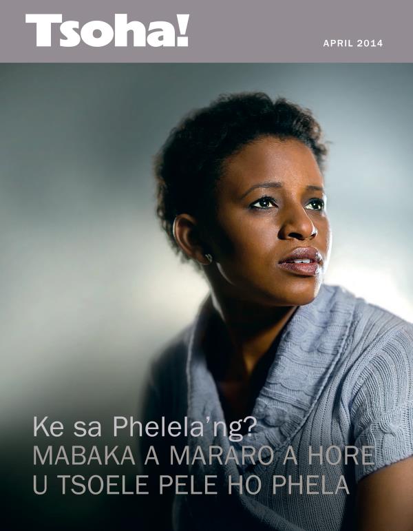Makasine ea Tsoha!, April 2014 | Ke sa Phelela’ng?​—⁠Mabaka A Mararo A Hore U Tsoele Pele Ho Phela