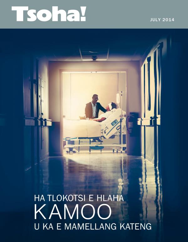 Makasine ea Tsoha! July 2014 | Ha Tlokotsi e Hlaha—Kamoo U ka e Mamellang Kateng