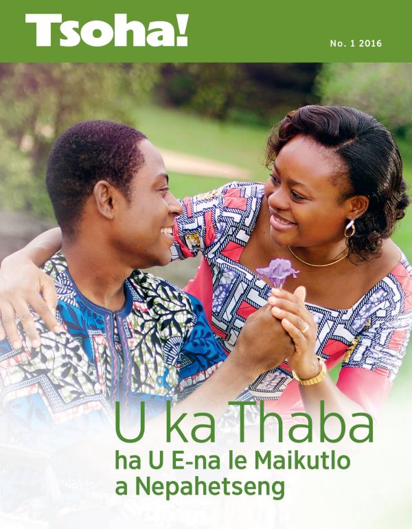 Makasine ea Tsoha! No. 1 2016 | U ka Thaba ha U E-na le Maikutlo a Nepahetseng!
