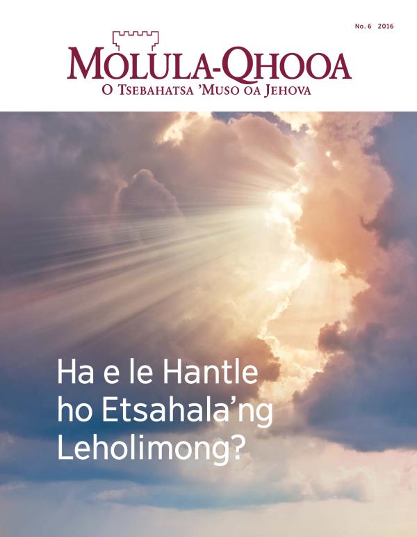 Makasine ea Molula-Qhooa, No. 6, 2016 | Ha e le Hantle ho Etsahala’ng Leholimong?