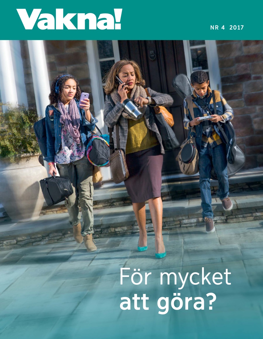 Vakna! nr 4 2017 | För mycket att göra?