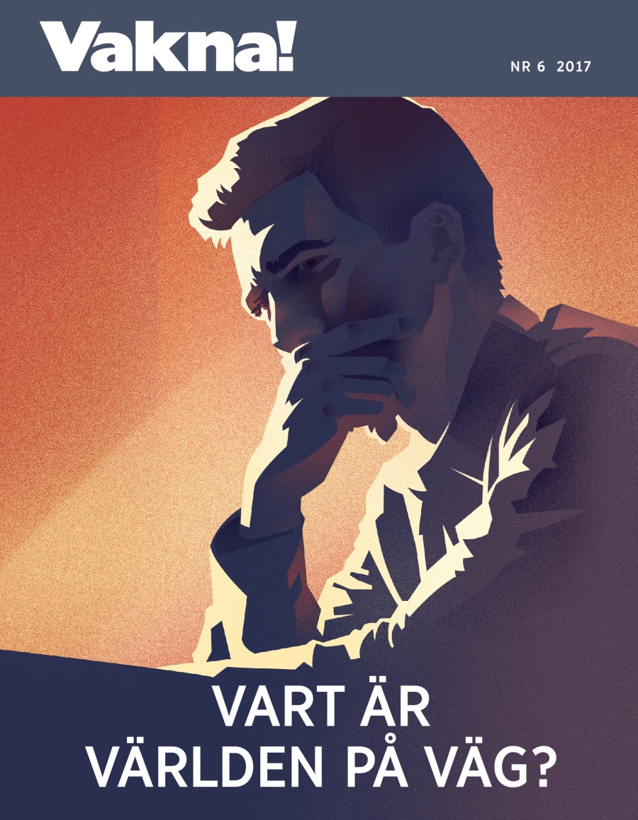 Vakna! nr 6 2017 | Vart är världen på väg?