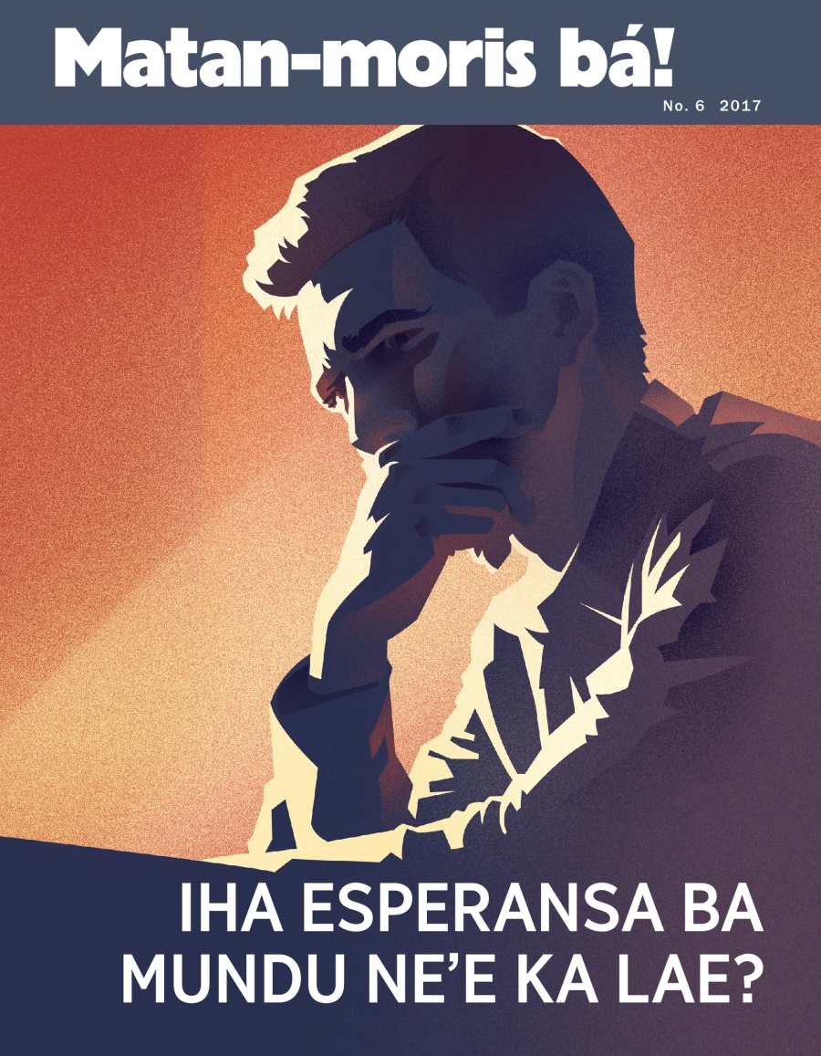 Matan-moris bá! No. 6 2017 | Iha esperansa ba mundu neʼe ka lae?
