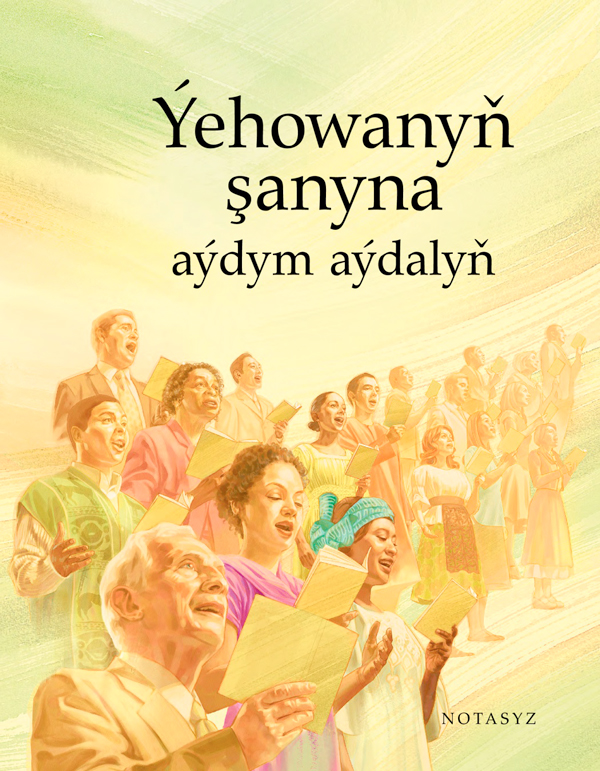 «Ýehowanyň şanyna aýdym aýdalyň» atly kitabyň daşy