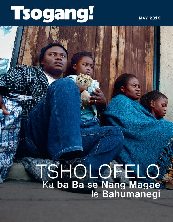 Khabara ya Makasine wa Tsogang! May 2015 | Tsholofelo Ka ba Ba se Nang Magae le Bahumanegi