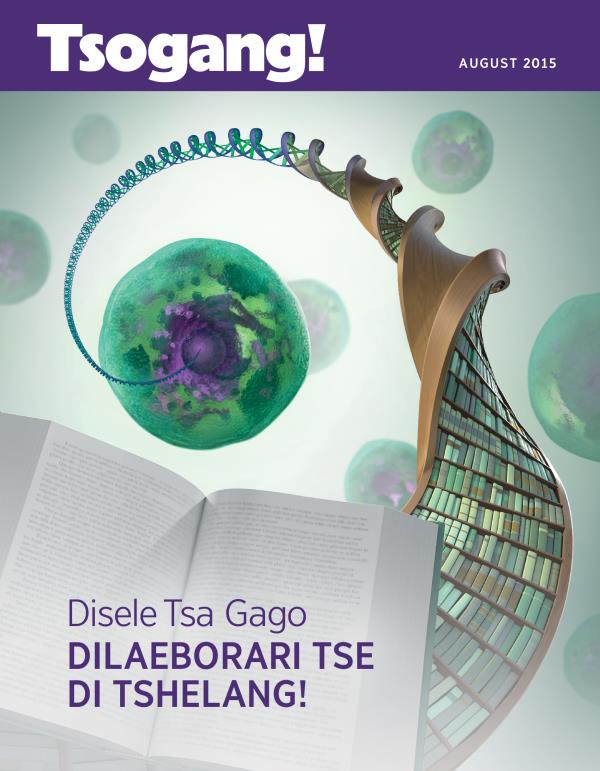 Khabara ya Makasine wa Tsogang! August 2015 | Disele Tsa Gago—Dilaeborari Tse di Tshelang!