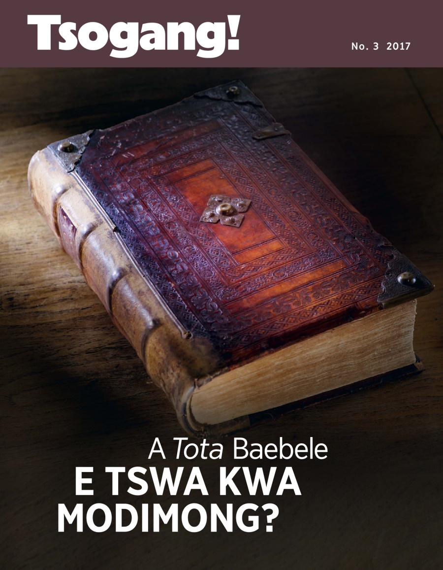 Tsogang! No. 3 2017 | A Tota Baebele e Tswa Kwa Modimong?
