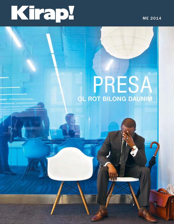 Fran pes bilong nius Kirap! Me 2014 | Presa​—Ol Rot Bilong Daunim