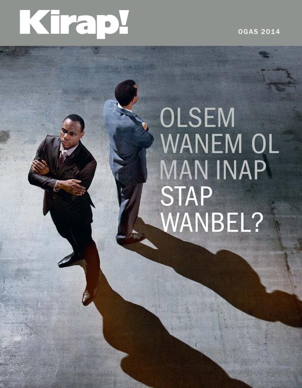 Fran pes bilong Nius Kirap! Ogas 2014 | Olsem Wanem Ol Man Inap Stap Wanbel?