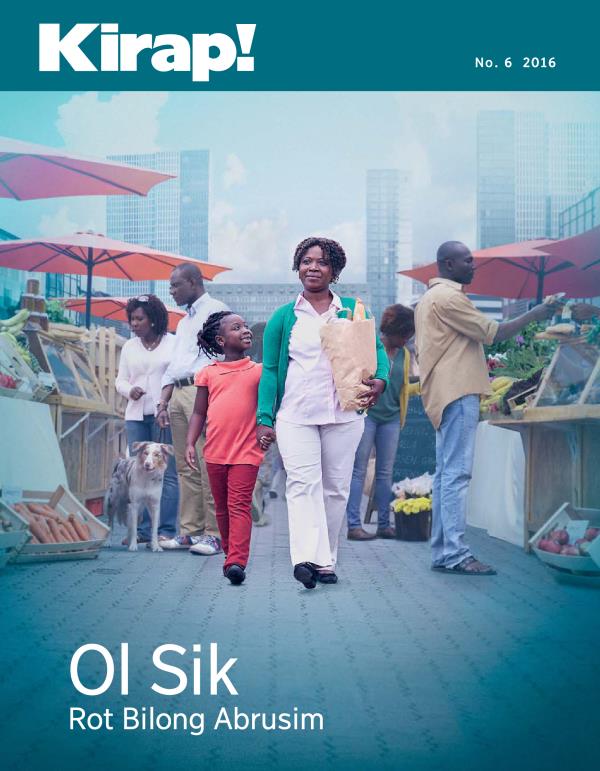 Nius Kirap! No. 6 2016 | Ol Sik​—⁠Rot Bilong Abrusim