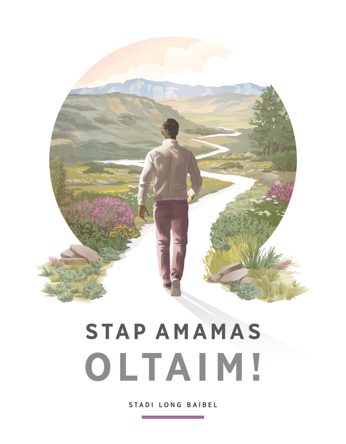 Stap Amamas Oltaim!​—Stadi Long Baibel. Wanpela man i wokabaut long rot i gat planti baut long en we i gat ol naispela plaua, ol liklik maunten, na ol bikpela maunten.