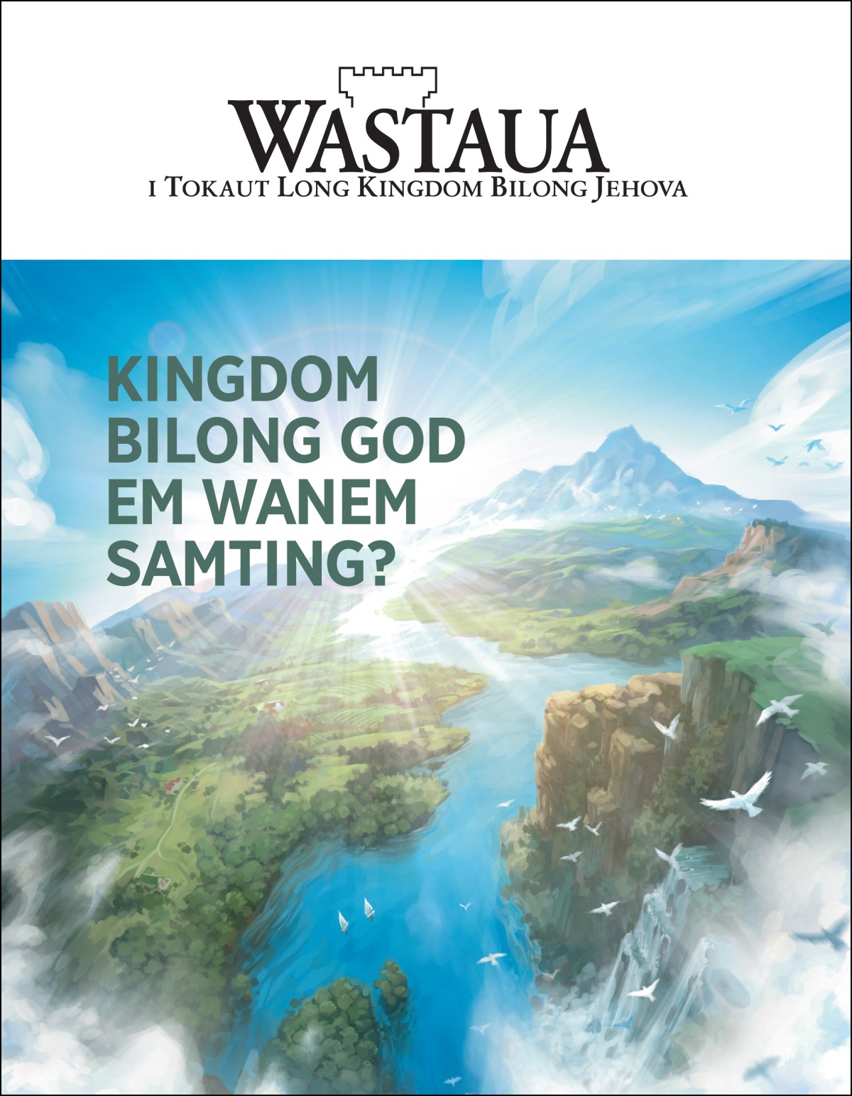 Nius “Wastaua” nem bilong en “Kingdom Bilong God Em Wanem Samting?”