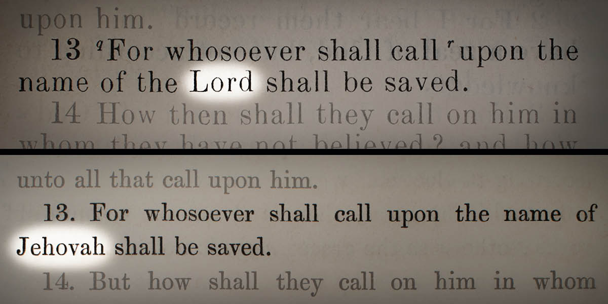 Ol piksa: Rom 10:13 long tupela Baibel trenslesen. 1. “King James Version” we ol i hailaitim dispela tok “Bikpela.” 2. Em 1864 trenslesen bilong Parker we ol i hailaitim nem “Jehova.”
