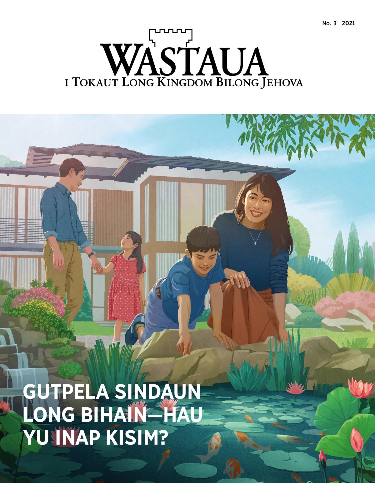 Nius Wastaua, No. 3 2021 | Gutpela Sindaun Long Bihain—Hau Yu Inap Kisim?