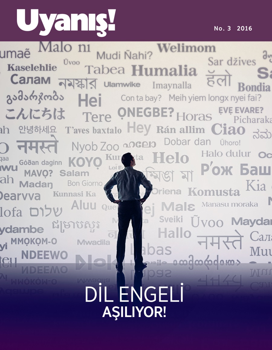 Uyanış! dergisi, No. 3 2016 | Dil Engeli Aşılıyor!