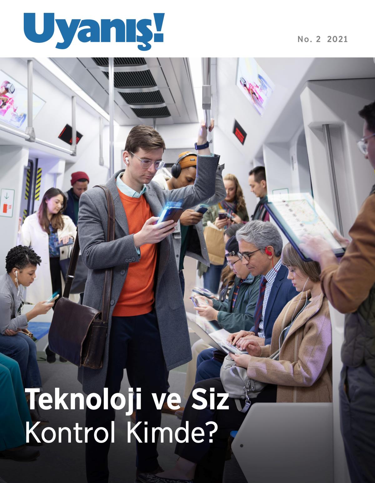 Uyanış! Dergisi, No. 2 2021 | Teknoloji ve Siz: Kontrol Kimde?