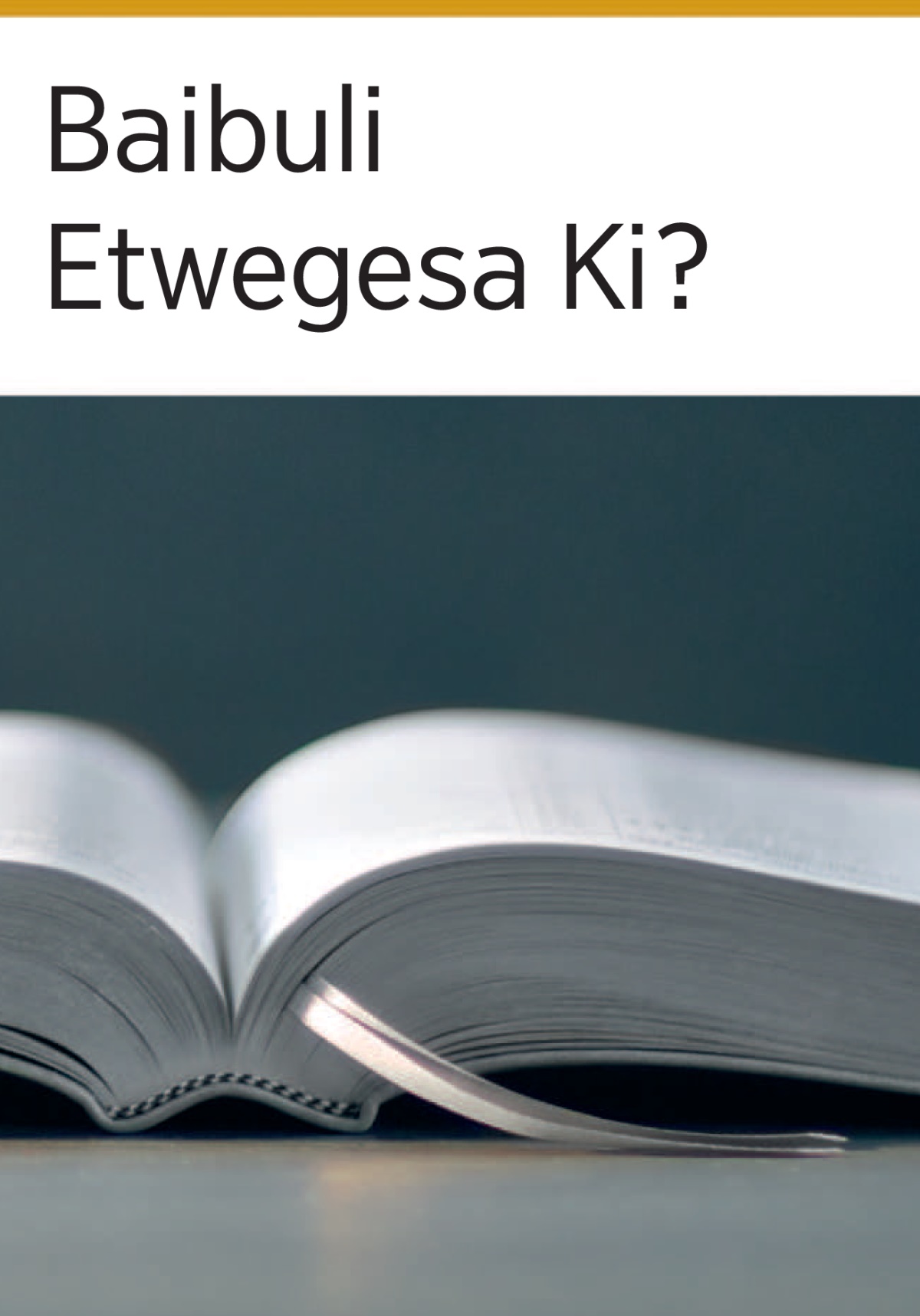 Akatabu ‘Baibuli Etwegesa Ki?’