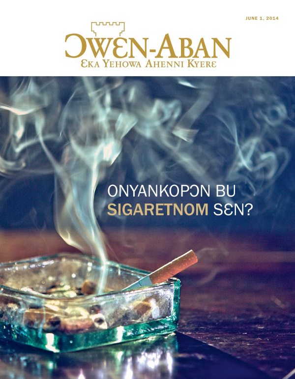 Ɔwɛn-Aban Nsɛmma Nhoma, June 2014 | Onyankopɔn Bu Sigaretnom Sɛn?