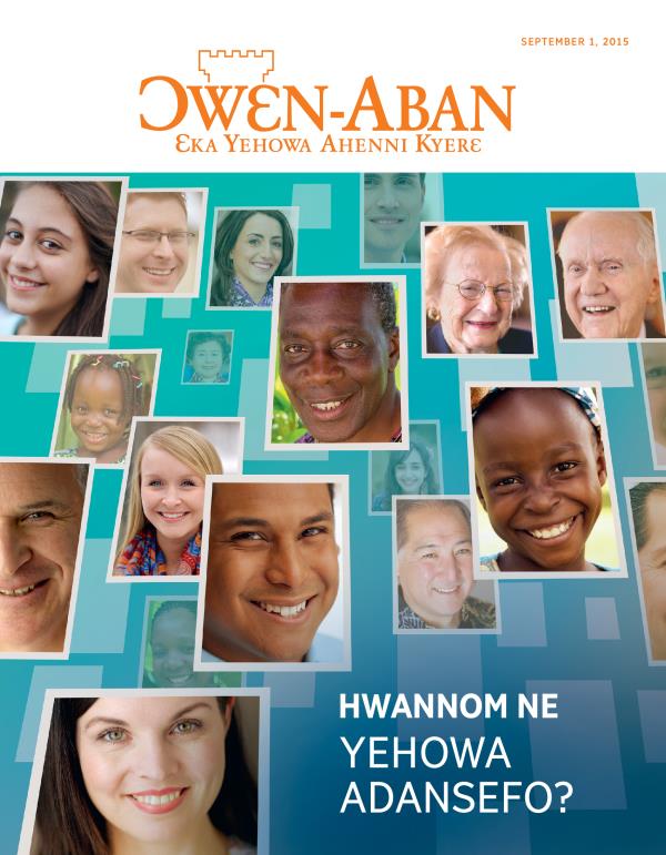 Ɔwɛn-Aban Nsɛmma Nwoma, September 2015 | Hwannom Ne Yehowa Adansefo?