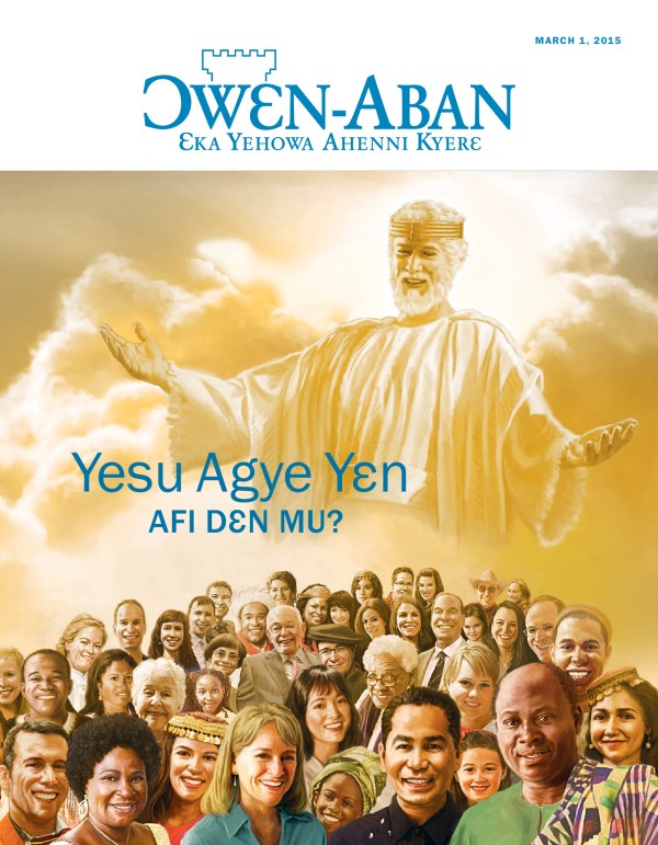 Ɔwɛn-Aban Nsɛmma Nwoma, March 2015 | Yesu Agye Yɛn​—Afi Dɛn Mu?