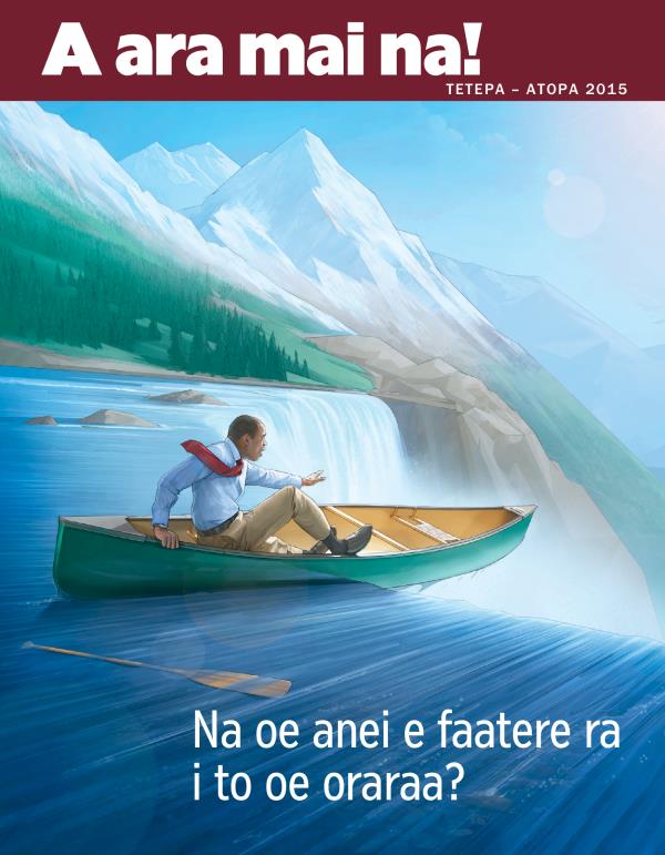 Api matamua o te vea A ara mai na! Tetepa-Atopa 2015 | Na oe anei e faatere ra i to oe oraraa?