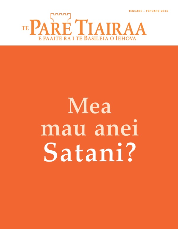 Api matamua o te vea Te Pare Tiairaa Tenuare–Fepuare 2015 | Mea mau anei Satani?