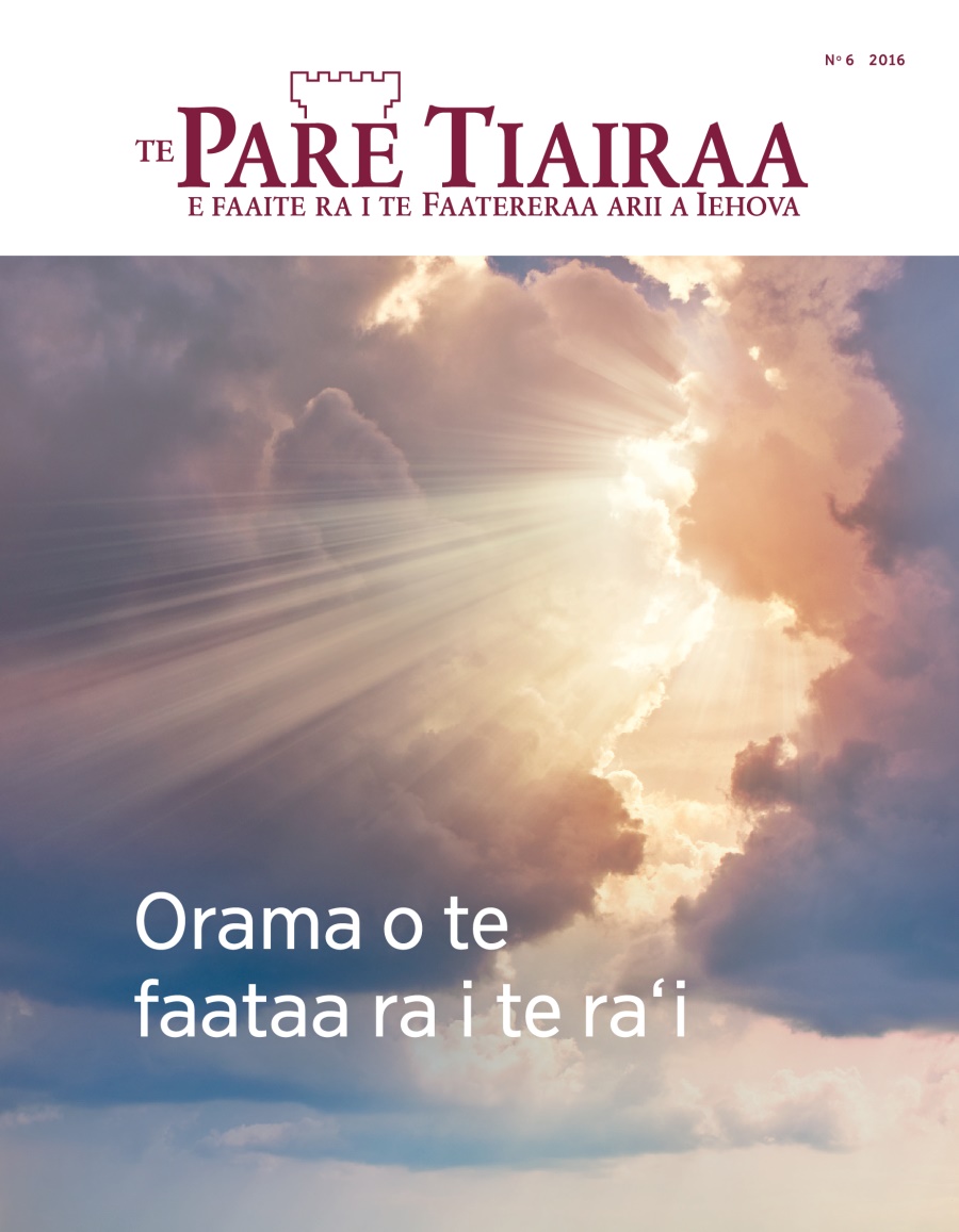 Te vea Te Pare Tiairaa No 6 2016 | Orama o te faataa ra i te ra‘i
