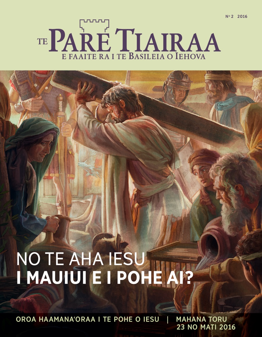 Vea Te Pare Tiairaa, No 2 2016 | No te aha Iesu i pohe ai?