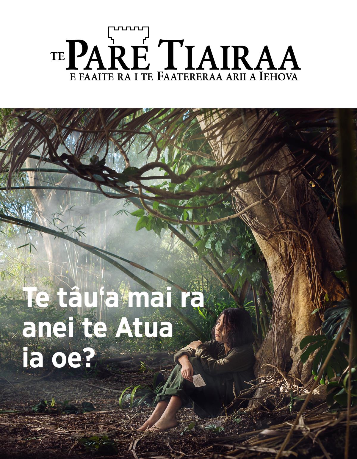 Te vea Te Pare Tiairaa, No 3, 2018 | Te tâuˈa mai ra anei te Atua ia oe?