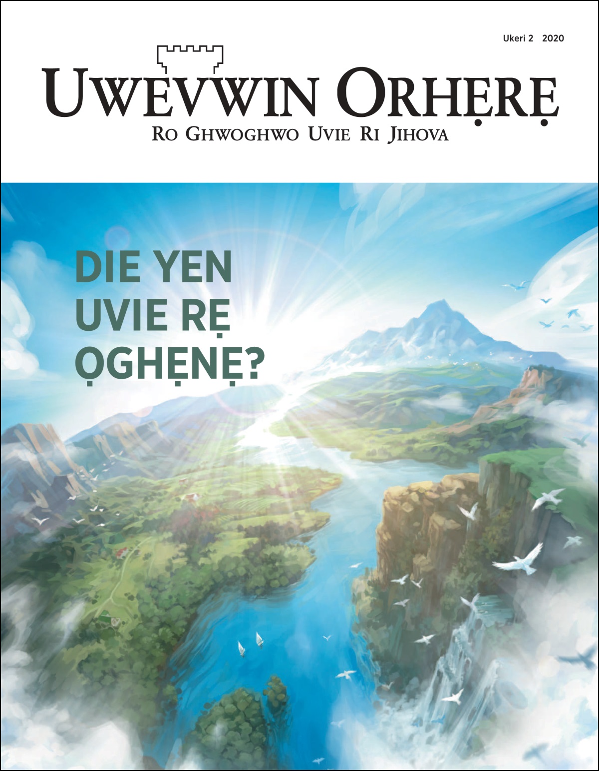 “Uwevwin Orhẹrẹ” ro vwo uyovwinrota na “Die Yen Uvie rẹ Ọghẹnẹ?”