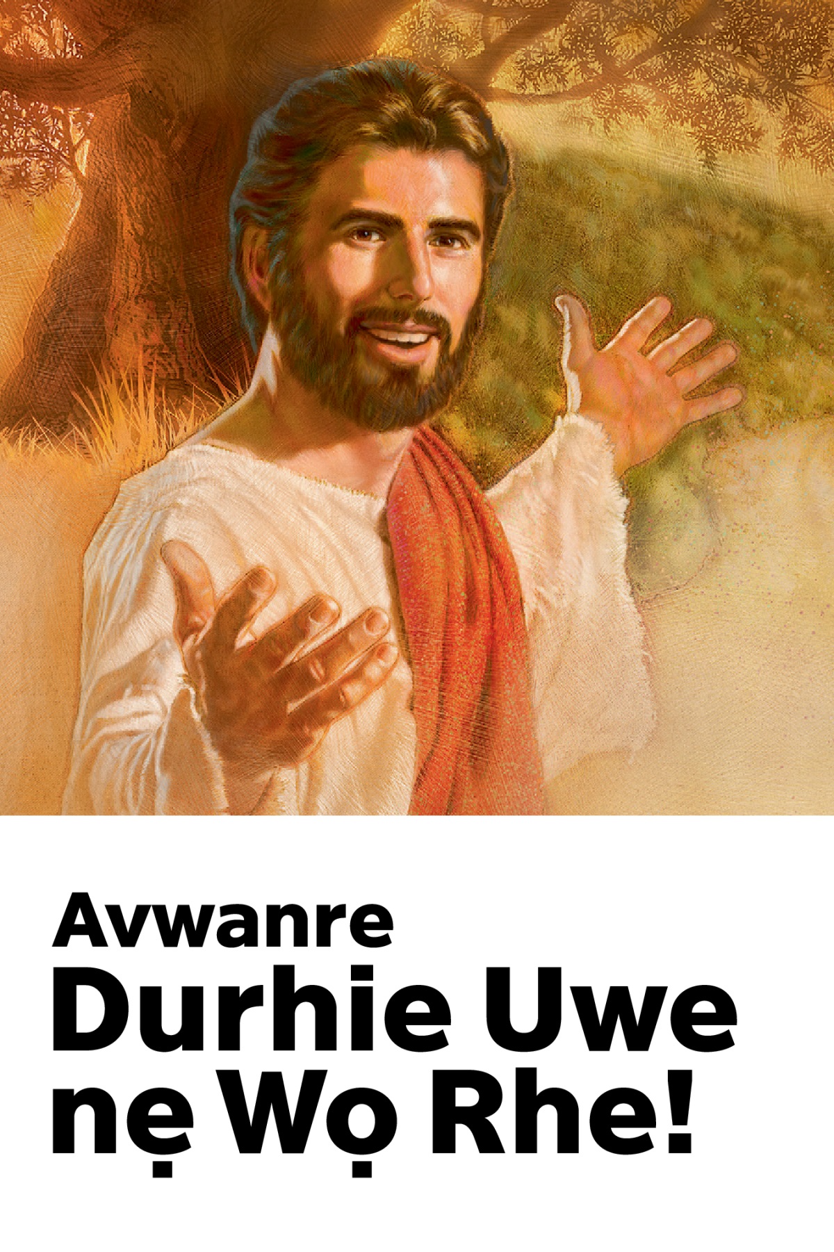 Ọmọbe re vwo durhie ihwo kpo Ẹkarophiyọ rẹ Ughwu ri Jesu, re se ‘Avwanre Durhie Uwe nẹ Wọ Rhe!’