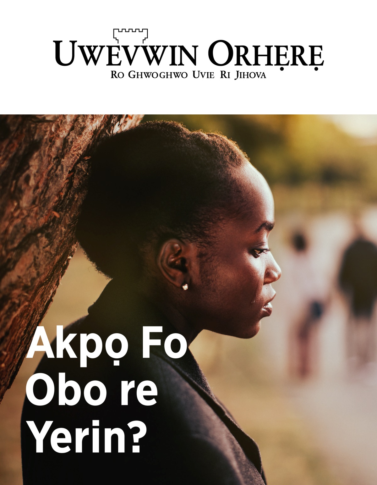 Uwevwin Orhẹrẹ na, Ukeri 2, 2019 | Akpọ Fo Obo re Yerin?