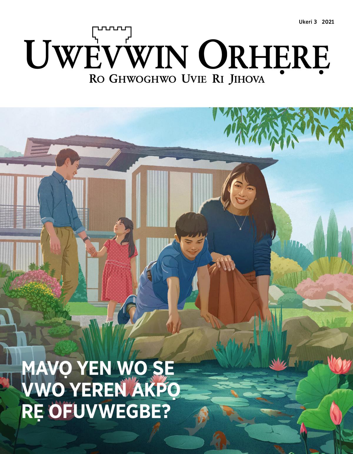 Uwevwin Orhẹrẹ na, Ukeri 3 2021 | Mavọ Yen Wo se Vwo Yeren Akpọ rẹ Ofuvwegbe?