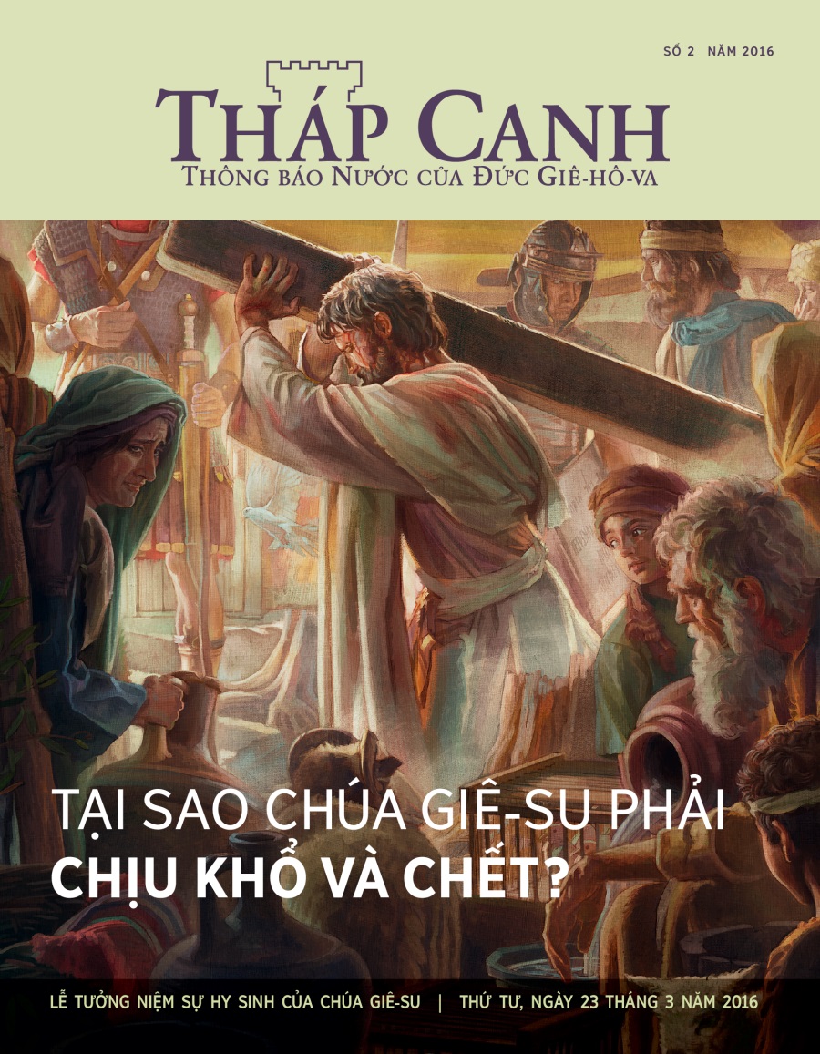 Tạp chí Tháp Canh, số 2 năm 2016 | Tại sao Chúa Giê-su chết?